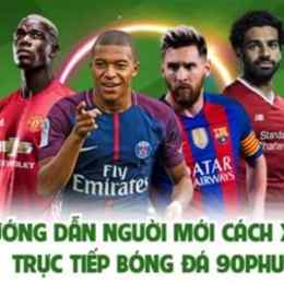 90 phút trực tiếp bóng đá hôm nay