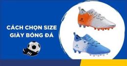 ảnh chụp màn hình cách chọn giày đá bóng