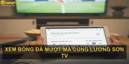 ảnh chụp màn hình xem đá bóng lương sơn