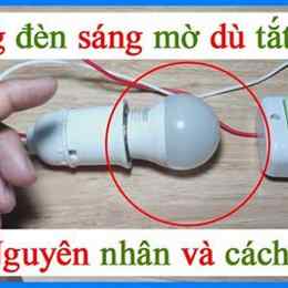 bóng đèn vẫn sáng mờ dù đã tắt