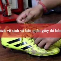 cách vệ sinh giày đá bóng