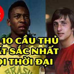 cầu thủ bóng đá xuất sắc nhất mọi thời đại