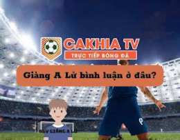 giao diện app giàng a lử bình luận bóng đá