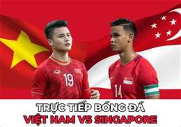 hướng dẫn sử dụng bóng đá trực tiếp singapore việt nam