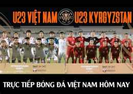 hướng dẫn sử dụng bóng đá u23 việt nam vs u23 kyrgyzstan