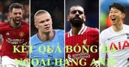 hướng dẫn sử dụng ket qua bong da ngoai hang anh moi nhat