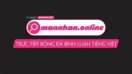 hướng dẫn sử dụng mannhan.tv live trực tiếp bóng đá