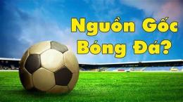 hướng dẫn sử dụng nguồn gốc bóng đá bắt đầu từ quốc gia nào