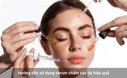 hướng dẫn sử dụng serum dưỡng da căng bóng