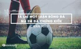 hướng dẫn sử dụng tả lại một trận bóng đá mà em chứng kiến