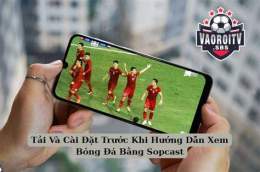 hướng dẫn sử dụng vaoroitv truc tiep bong da
