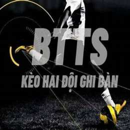 kèo btts trong bóng đá là gì