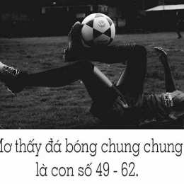 mơ thấy mình đá bóng ghi bạn đánh con gì