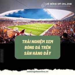 mua vé xem bóng đá sân thống nhất