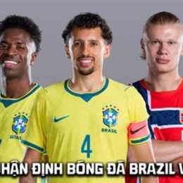 nhận định bóng đá brazil vs na uy