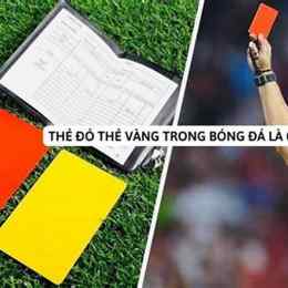 thẻ đỏ thẻ vàng trong bóng đá