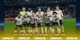 tính năng nổi bật ao bong da chinh hang