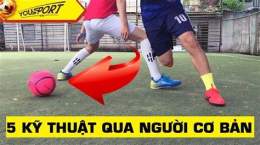 tính năng nổi bật các kỹ thuật qua người trong bóng đá