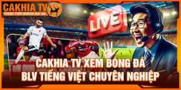 tính năng nổi bật cakhia truc tiep bong da