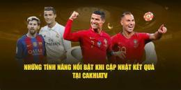 tính năng nổi bật cakhia tv bóng đá