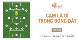tính năng nổi bật cam là j trong bóng đá