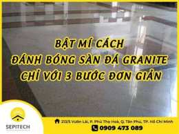 tính năng nổi bật danh bong san da granite binh duong