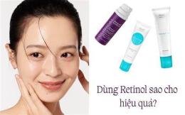 tính năng nổi bật dùng retinol bị bong da nên làm gì