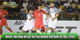 tính năng nổi bật link xem da bong
