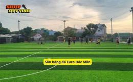 tính năng nổi bật sân bóng đá euro hóc môn