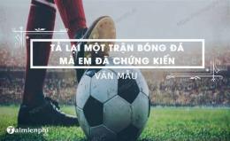 tính năng nổi bật tả lại một trận bóng đá mà em chứng kiến