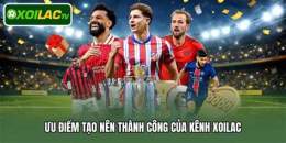 tính năng nổi bật xoilac trực tiếp bóng đá nam