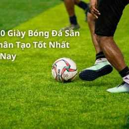 top giày đá bóng sân cỏ nhân tạo tốt nhất 2025