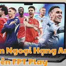xem bóng đá ngoại hạng anh trên fpt